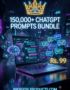 150,000+ Ultimate ChatGPT Prompts Mega Bundle